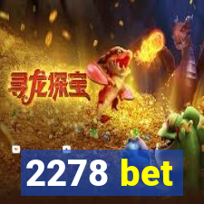 2278 bet